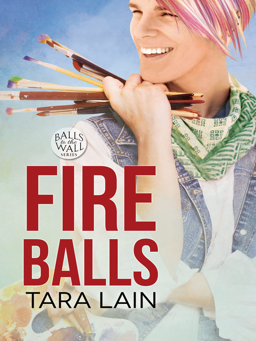 Title details for Fire Balls by Tara Lain - Available